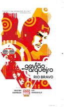Gavião Arqueiro: Rio Bravo